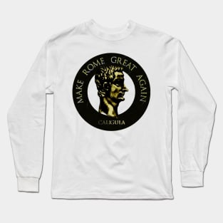 Make Rome Great Again Long Sleeve T-Shirt